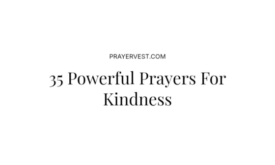 35 Powerful Prayers For Kindness