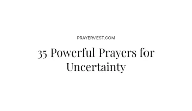 35 Powerful Prayers for Uncertainty