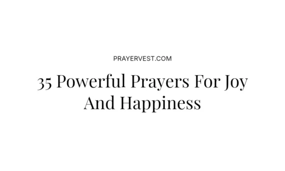 35 Powerful Prayers For Joy And Happiness