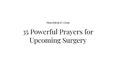 35 Powerful Prayers for Upcoming Surgery