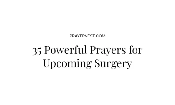 35 Powerful Prayers for Upcoming Surgery