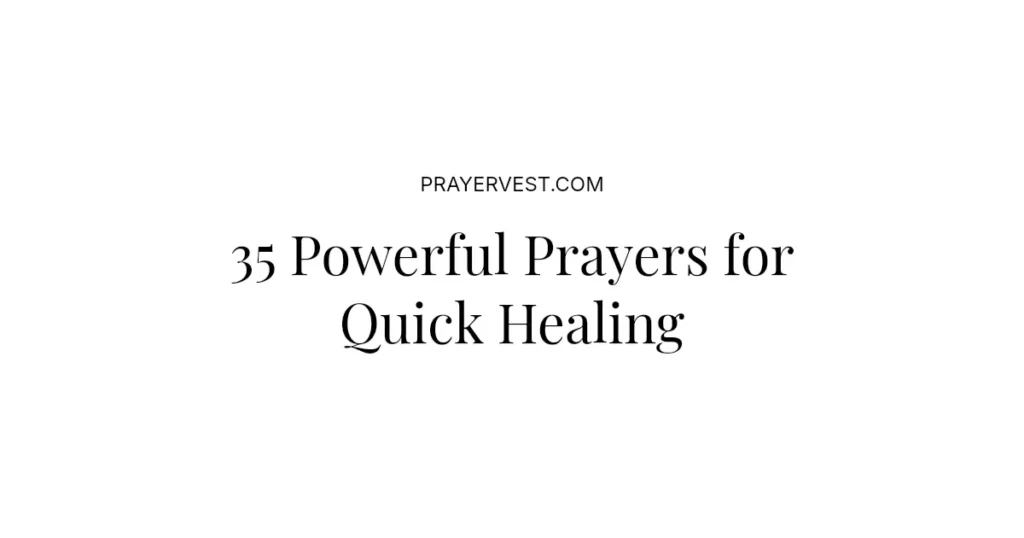 35 Powerful Prayers for Quick Healing