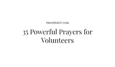 35 Powerful Prayers for Volunteers