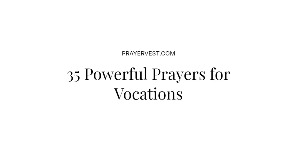 35 Powerful Prayers for Vocations