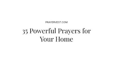 35 Powerful Prayers for Your Home