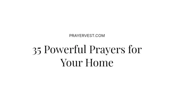 35 Powerful Prayers for Your Home