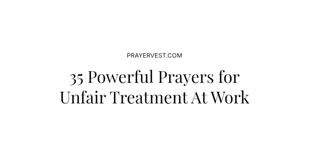 35 Powerful Prayers for Unfair Treatment At Work