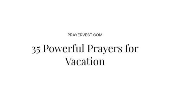 35 Powerful Prayers for Vacation
