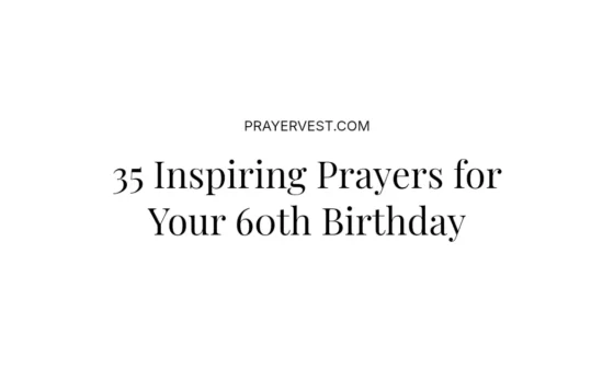 35 Inspiring Prayers for Your 60th Birthday