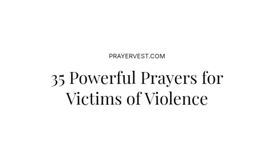 35 Powerful Prayers for Victims of Violence