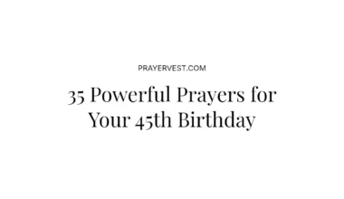 35 Powerful Prayers for Your 45th Birthday