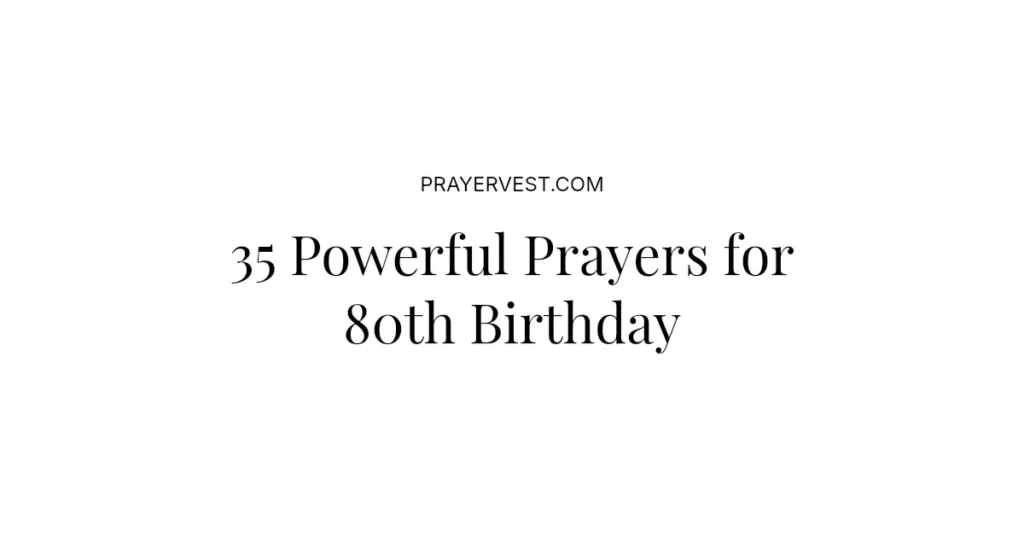 35 Powerful Prayers for 80th Birthday