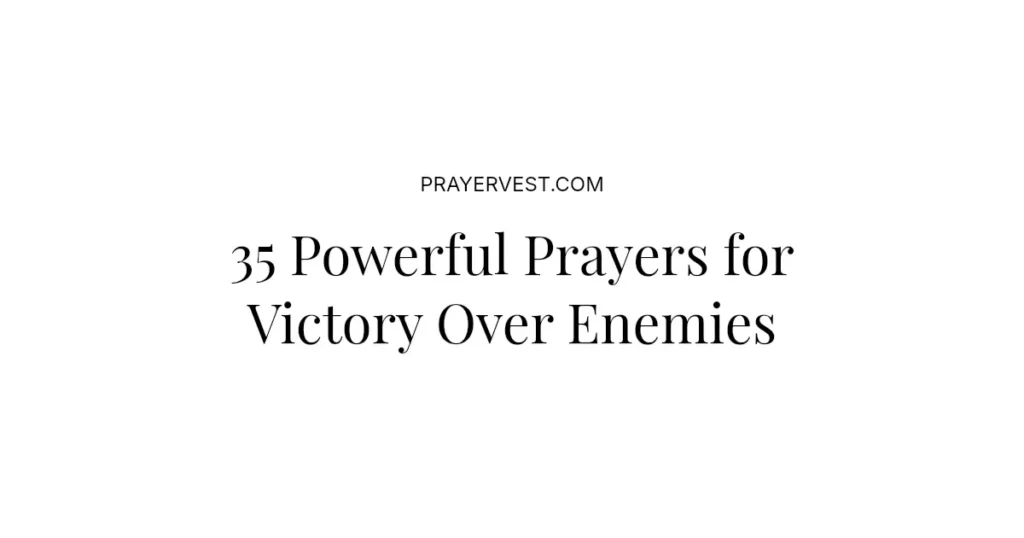 35 Powerful Prayers for Victory Over Enemies
