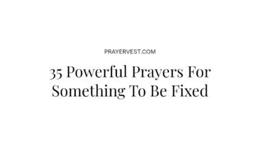 35 Powerful Prayers For Something To Be Fixed