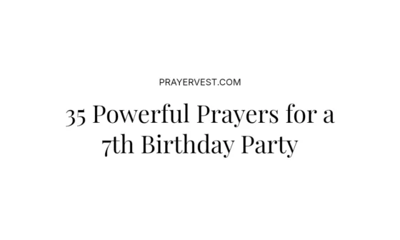 35 Powerful Prayers for a 7th Birthday Party