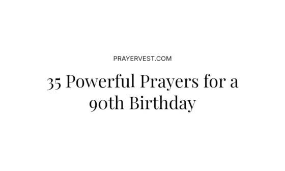 35 Powerful Prayers for a 90th Birthday