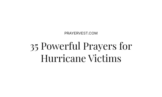35 Powerful Prayers for Hurricane Victims
