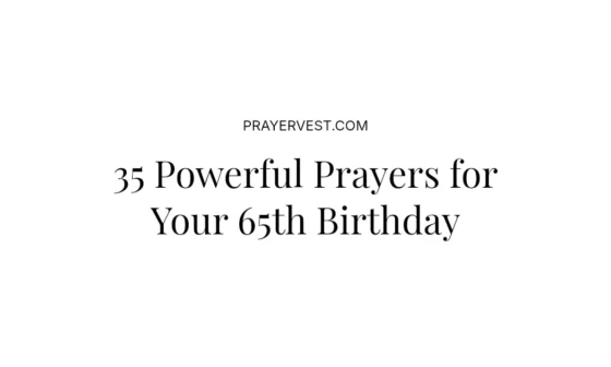 35 Powerful Prayers for Your 65th Birthday