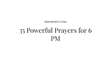 35 Powerful Prayers for 6 PM