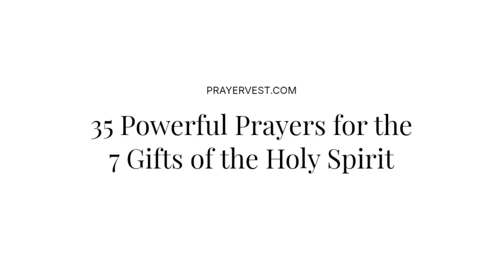 35 Powerful Prayers for the 7 Gifts of the Holy Spirit