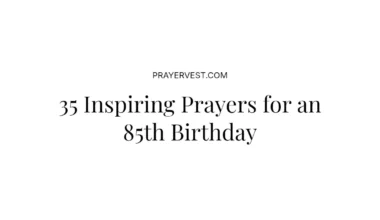 35 Inspiring Prayers for an 85th Birthday