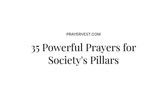 35 Powerful Prayers for Society's Pillars