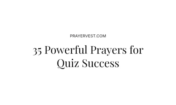 35 Powerful Prayers for Quiz Success