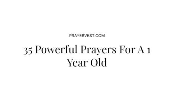 35 Powerful Prayers For A 1 Year Old