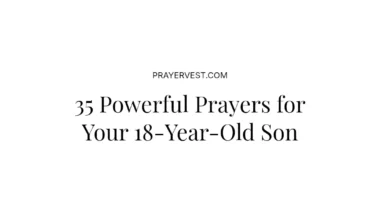 35 Powerful Prayers for Your 18-Year-Old Son