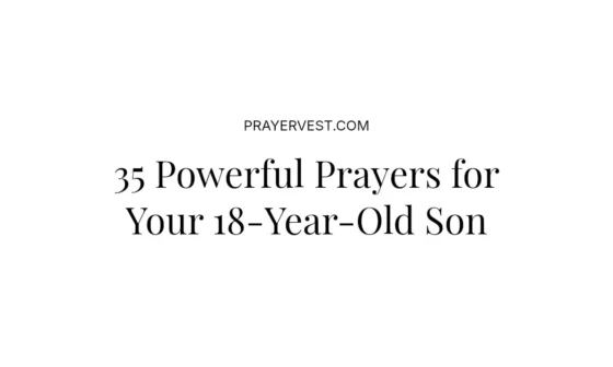 35 Powerful Prayers for Your 18-Year-Old Son