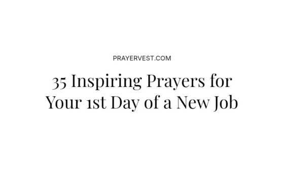 35 Inspiring Prayers for Your 1st Day of a New Job