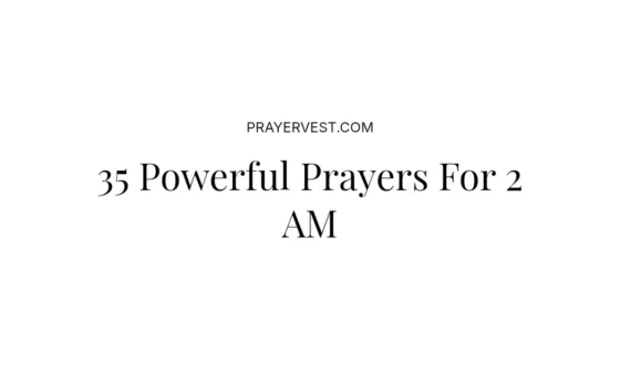35 Powerful Prayers For 2 AM
