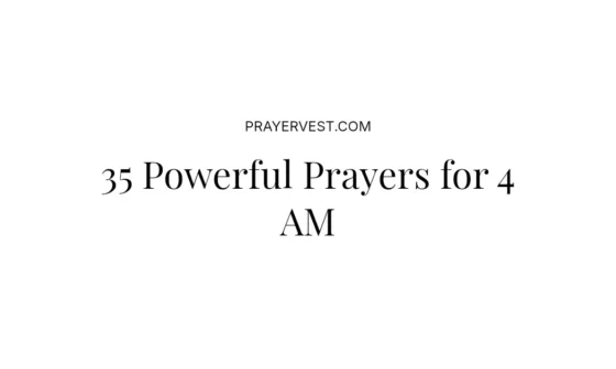 35 Powerful Prayers for 4 AM