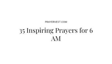 35 Inspiring Prayers for 6 AM