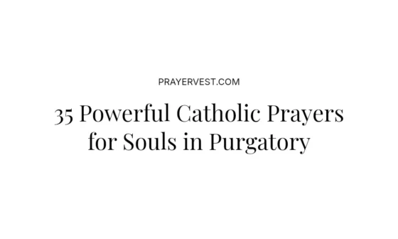 35 Powerful Catholic Prayers for Souls in Purgatory