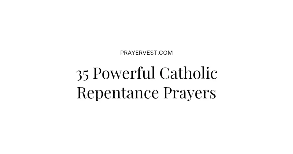 35 Powerful Catholic Repentance Prayers