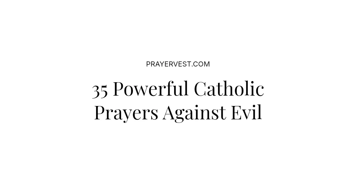 35 Powerful Catholic Prayers Against Evil 2026