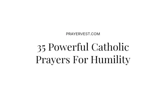 35 Powerful Catholic Prayers For Humility