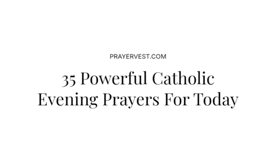 35 Powerful Catholic Evening Prayers For Today