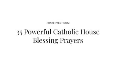 35 Powerful Catholic House Blessing Prayers