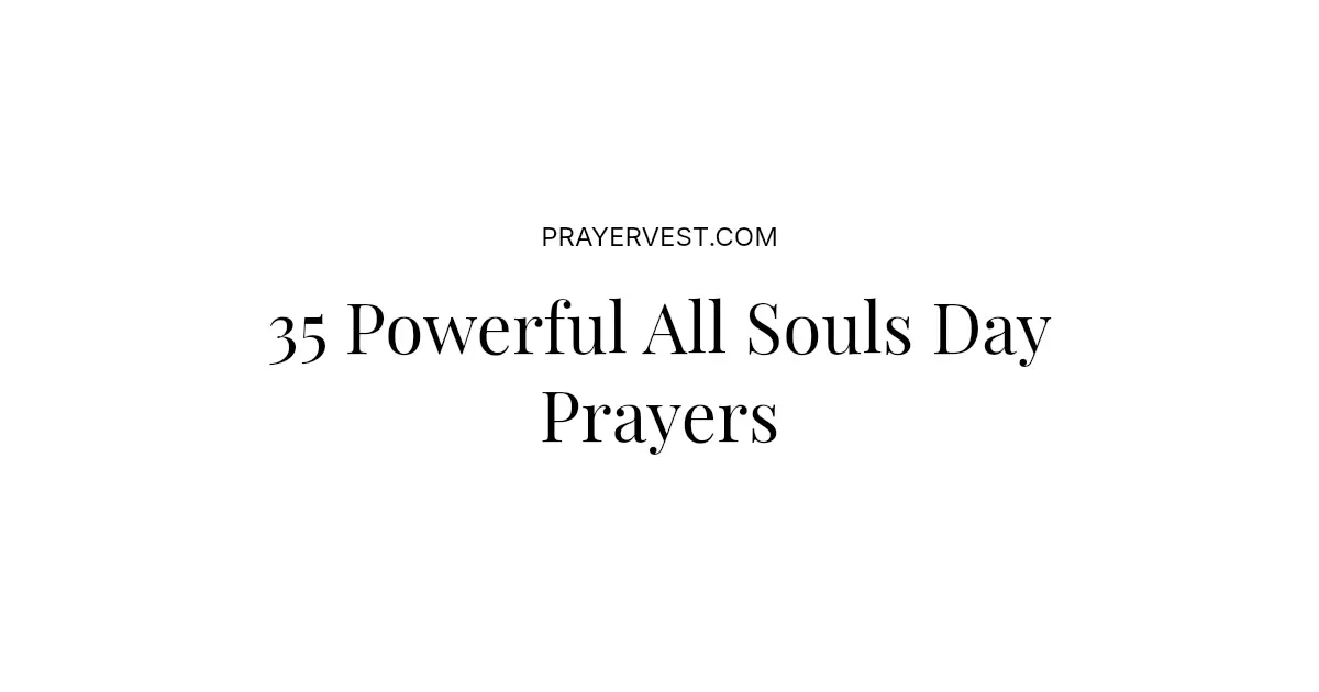 35 Powerful All Souls Day Prayers 2026