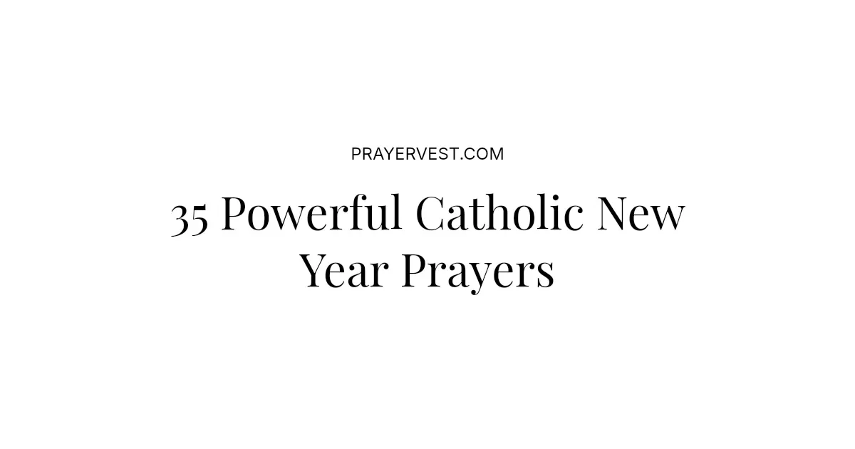 35 Powerful Catholic New Year Prayers 2026