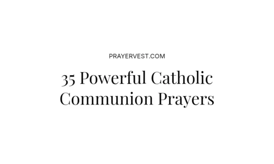 35 Powerful Catholic Communion Prayers