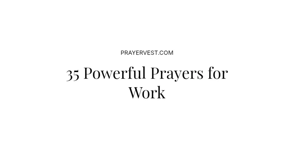 35 Powerful Prayers for Work