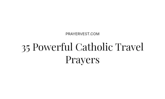 35 Powerful Catholic Travel Prayers