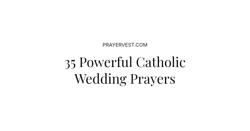 35 Powerful Catholic Wedding Prayers