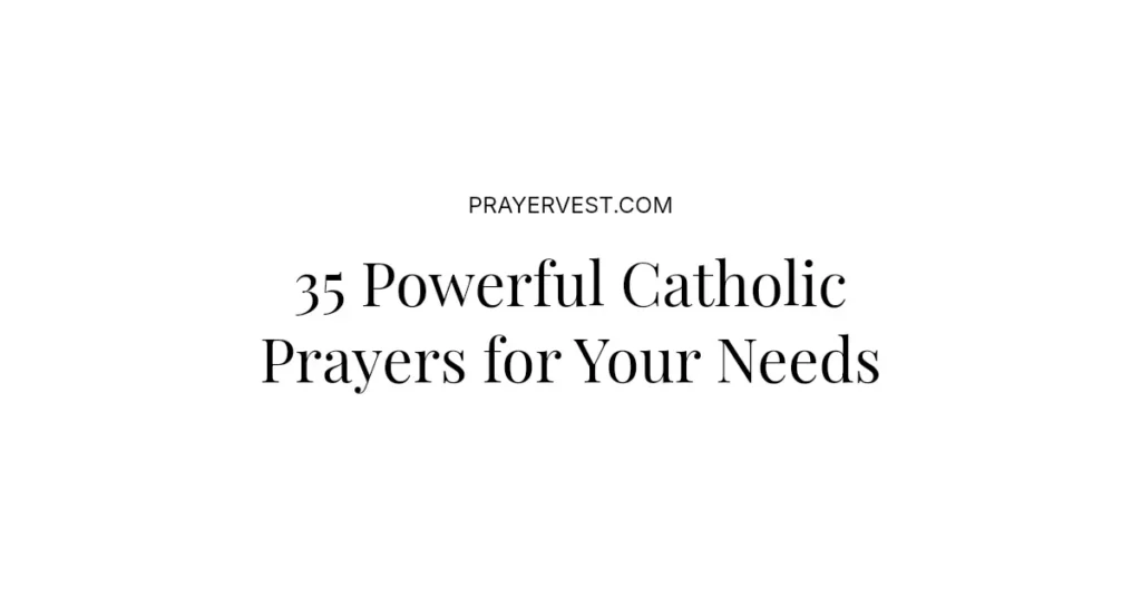 35 Powerful Catholic Prayers for Your Needs