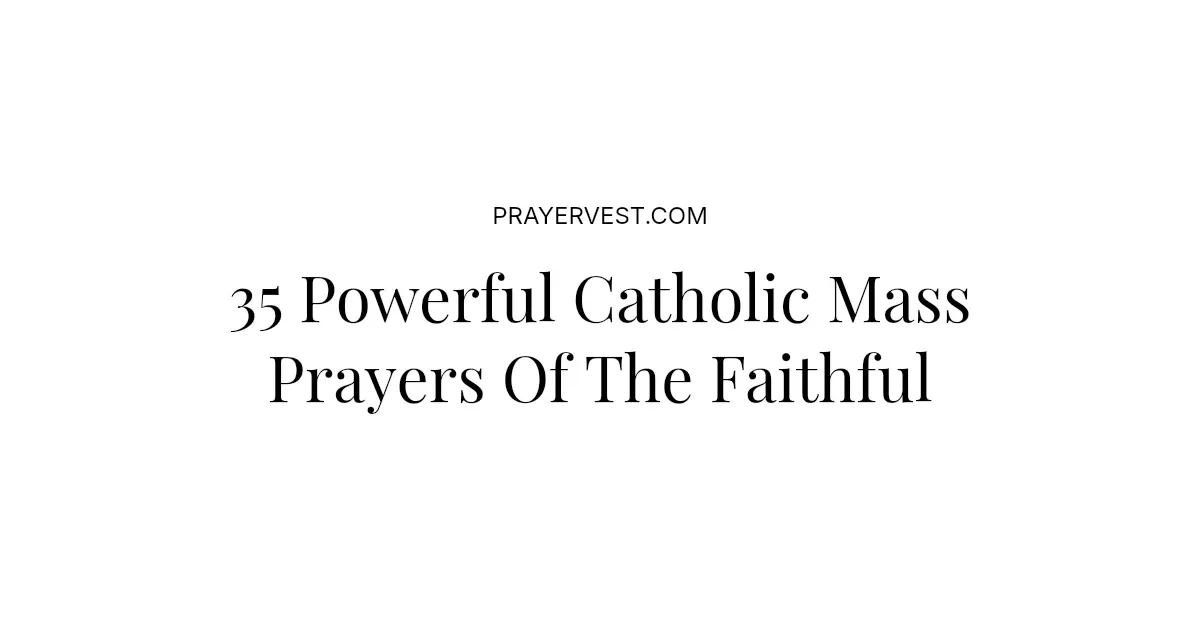 35 Powerful Catholic Mass Prayers Of The Faithful 2026