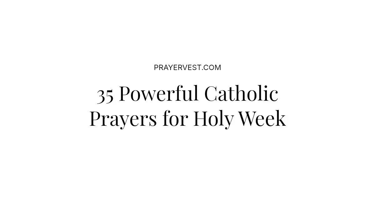 35 Powerful Catholic Prayers for Holy Week 2026