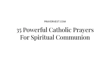 35 Powerful Catholic Prayers For Spiritual Communion